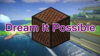 [Music] [Minecraft] Dream It Possiable | Hope Your Dreams Come True