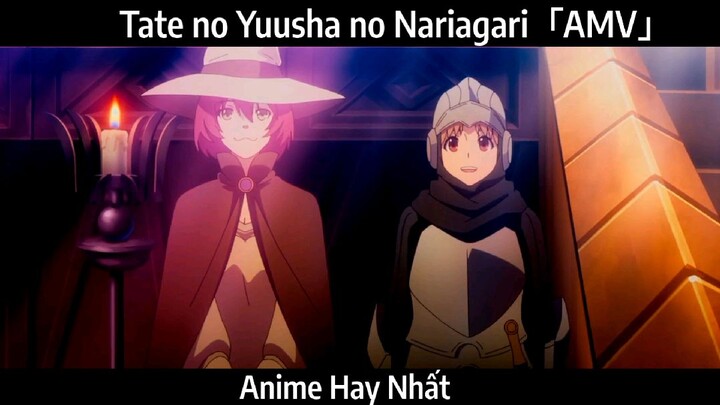 Tate no Yuusha no Nariagari「AMV」Hay Nhất