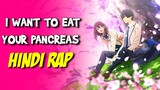 I Want To Eat Your Pancreas Hindi Rap by RAGE | Hindi Anime Rap [Kimi no Suizō o Tabetai AMV]