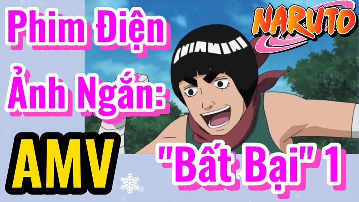 [Naruto] AMV | Phim Điện Ảnh Ngắn: "Bất Bại" 1