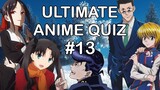 ULTIMATE ANIME QUIZ #13 (openings, endings, OST, voices...)