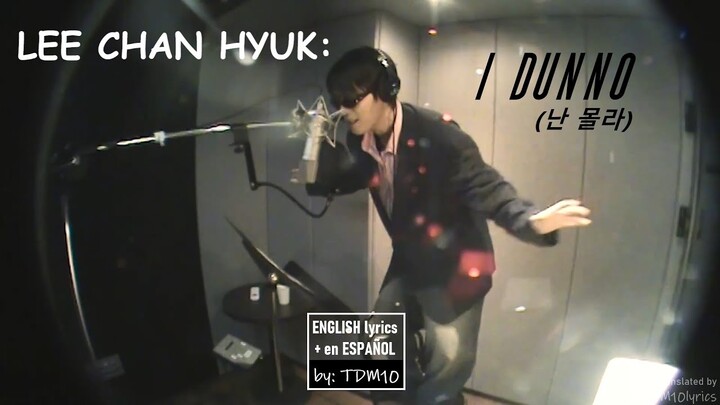 Lee Chan Hyuk (이찬혁) - I dunno (난 몰라 - 유브이 방/UV Room) [ENG/ESP/KOR lyrics by TDM10]