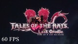 Tales of the Rays - Last Cradle [Opening][60 FPS]
