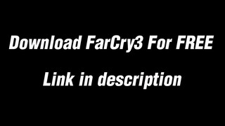 downloadfreefarcry3