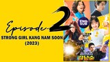 🇰🇷 KR DRAMA | Strong Girl Kang Namsoon (2023) Episode 2 Full ENG SUB (1080p)