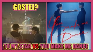 TO MY STAR VS YOU MAKE ME DANCE: MINHA OPINIÃO SOBRE OS BOYS LOVE COREANOS!