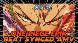 One Piece
Epik Beat Synced
AMV