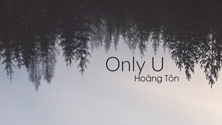 Only U - Hoàng Tôn [Video Lyrics]