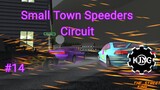 [The Street King] Small Town Speeders Circuit #14