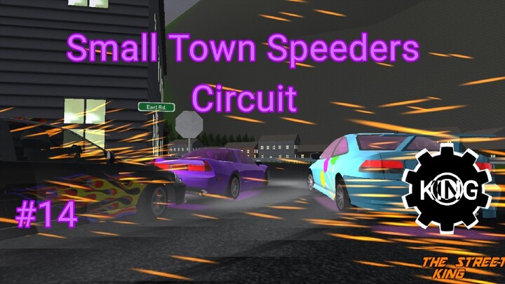 [The Street King] Small Town Speeders Circuit #14