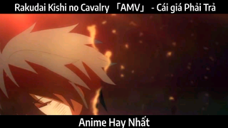 Rakudai Kishi no Cavalry 「AMV」 - Cái giá | Hay Nhất