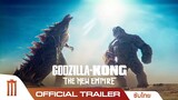 Godzilla x Kong: The New Empire | Official Trailer [ซับไทย]