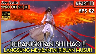 BARU BANGKIT LANGSUNG MEMBANTAI RIBUAN MUSUH !! - Donghua PERFECT WORLD WANMEI SHIJIE #WMSJ PART 110