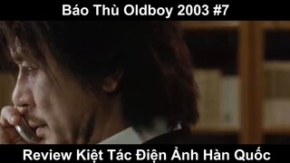 Báo Thù Oldboy 2003 Phần 7