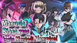 Rekomendasi Anime dimana MC hanya Manusia Biasa yang Memiliki Tujuan untuk menjadi Vampir Terkuat!