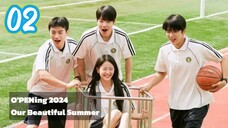 🇰🇷EP. 2 (FINALE) Our Beautiful Summer | HD 1080P | Eng Sub | Romance/Youth/Drama