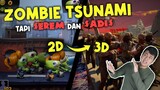 GUA BIKIN ZOMBIE TSUNAMI JADI 3D + HORROR + GRAFIK ULTRAA!!