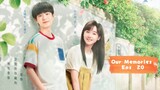 Our Memories (2024) Eps 20  Sub Indo