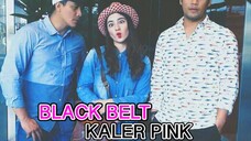 Black Belt Kaler Pink ~Ep10~