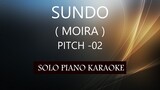 SUNDO ( MOIRA ) ( PITCH-02 ) PH KARAOKE PIANO by REQUEST (COVER_CY)