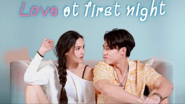 Love at First Night Ep1 (Engsub) upload ko ulit kc nadelete😭 no copyright infringement intended