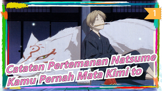 [Catatan Pertemanan Natsume/Emosional] Natsume&Nyanko-sensei - Mata Kimi to_1