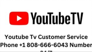 Youtube Tv Customer Service Phone +1 808-666-6043 Number 247