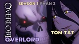 Ma Vương Xương Đại Chúa Tể Overlord SS1, Phần 2 | Tóm Tắt Anime Hay | Review anime