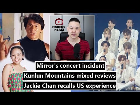 Kunlun Mountains mixed reviews/ Mirror's concert incident/Jackie Chan recalls US experience 07.31.22