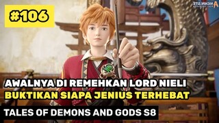 Lord Nieli Buktikan Siapa Jenius Terhebat 🔥- Alur Cerita Donghua Tales Of Demons Part 106 S8