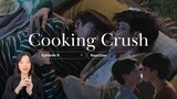 Cooking Crush อาหารเป็นยังไงครับหมอ Episode 9 Reaction