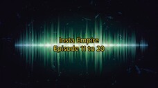 Insta Empire Episode 11 to 20