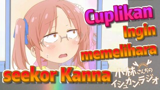 [Miss Kobayashi's Dragon Maid] Cuplikan |  Ingin memelihara seekor Kanna