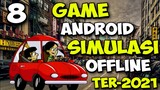 8 Game Android Simulasi Offline Terbaik 2021