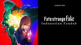 [ Indonesian Fandub] Fate Strange Fake: Whispers of Dawn