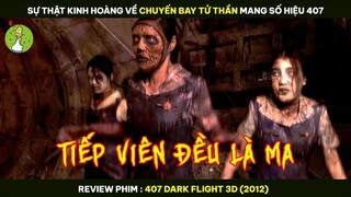 Sự Thật Kinh Hoàng Về CHUYẾN BAY TỬ THẦN Mang Số Hiệu 407 - Review Phim 407 DARK FLIGHT 3D (2012)