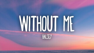 Halsey - Without Me (Lyrics)