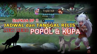 SIAPKAN BP !! JADWAL dan TANGGAL RILIS NEW HERO POPOL DAN KUPA