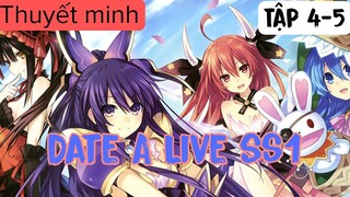 (Thuyết Minh) Tập 4-5 Date A Live ss1