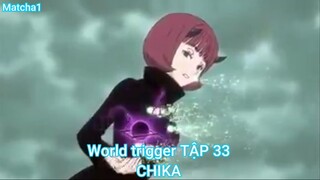 World trigger TẬP 33-CHIKA