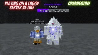 PLAYING ON A LAGGY SERVER BE LIKE  |  One Punch Man Destiny