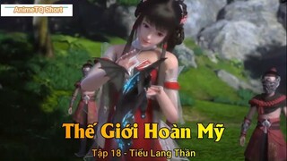 Thế Giới Hoàn Mỹ Tập 18 - Tiểu Lang Thần