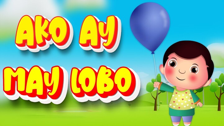 AKO AY MAY LOBO | Tagalog Nursery Rhymes | Awiting Pambata | Animated Filipino Song