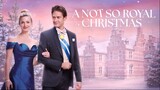 A Not So Royal Christmas (2023) New RomCom Full Movie
