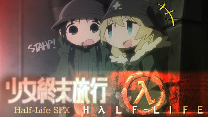 Girls Last Tour with Half-Life SFX