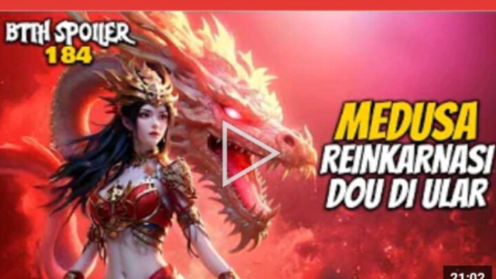 MEDUSA REINKARNASI LEGENDA DOU DI - BTTH S5 EPS 184 SPOILER