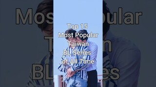 Top 15 Most Popular Taiwan BL Series of All Time #trending #blseries #dramalist #taiwanbl