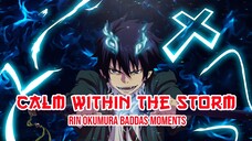 Rin Okumura Baddas Moments! - Ao no Exorcist 「AMV」Calm Within The Storm ᴴᴰ