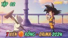 Dragon ball daima tập 02 thuyết minh