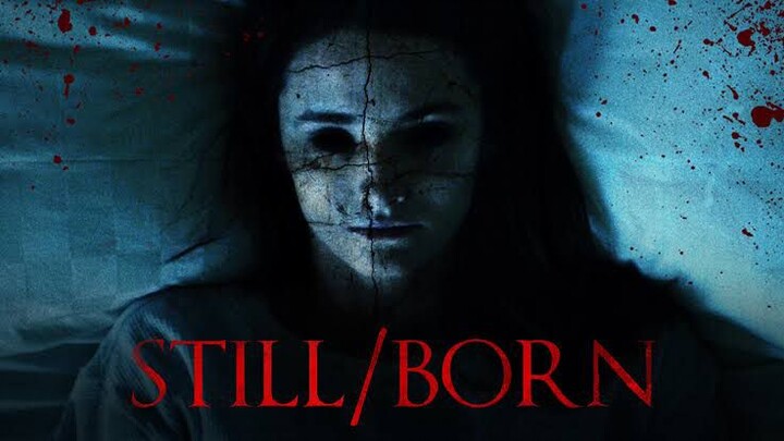 Still/ Born (2017) horror FreeMovies IndoSub (TubeMate)